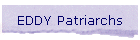 EDDY Patriarchs